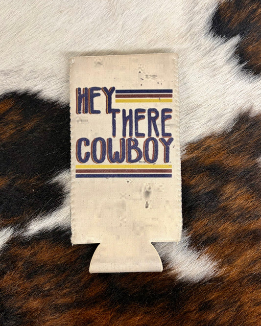 Hey There Cowboy Tall Koozie